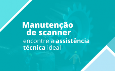 Manutenção de scanner: encontre a assistência técnica ideal