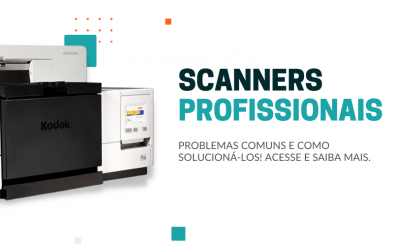 Scanners Profissionais: Problemas comuns e como solucioná-los!