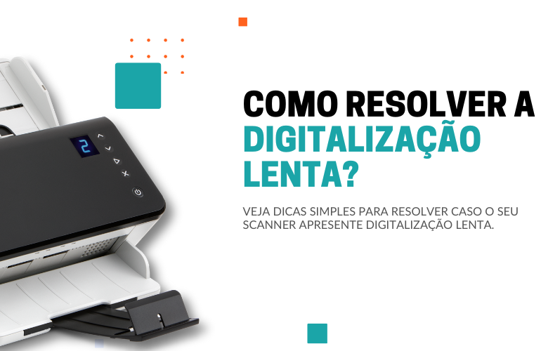 como resolver a digitalização lenta