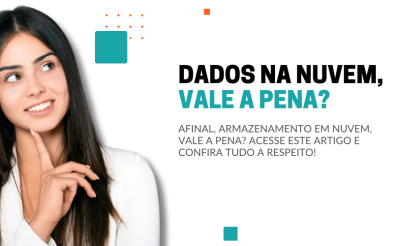 ARMAZENAMENTO EM NUVEM, VALE A PENA