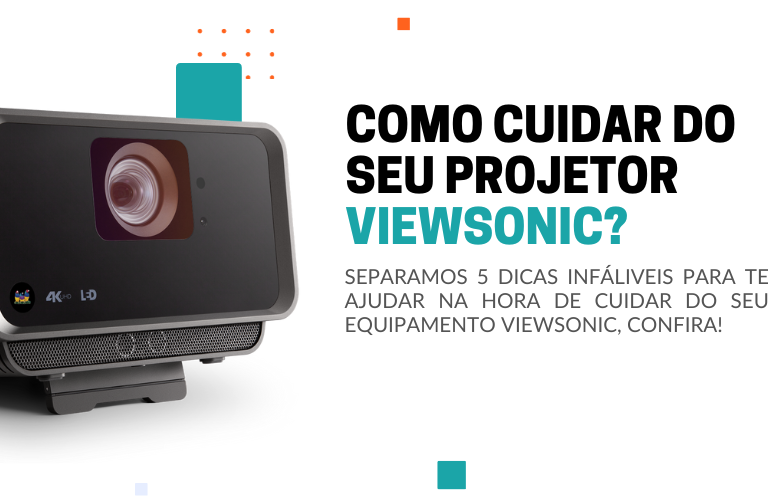 COMO CUIDAR DO SEU PROJETOR VIEWSONIC