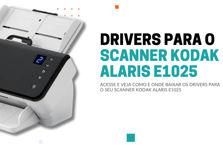 Onde fazer o download dos drivers do Scanner Kodak E1025