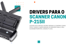Onde fazer o download dos drivers do Scanner Canon P-215II