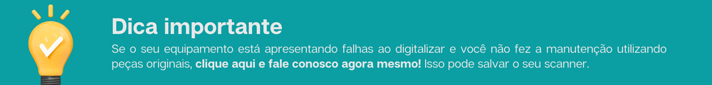 dica importante sobre peças e consumiveis para o seu scanner profissional