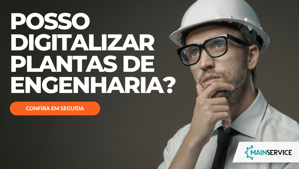 posso digitalizar plantas de engenharia ou projetos arquitetonicos