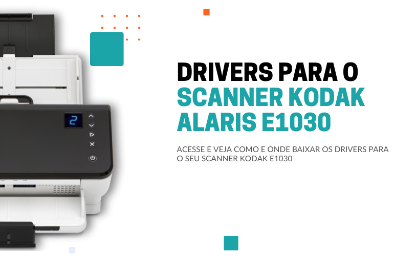 Onde fazer o download dos drivers do Scanner Kodak E1030