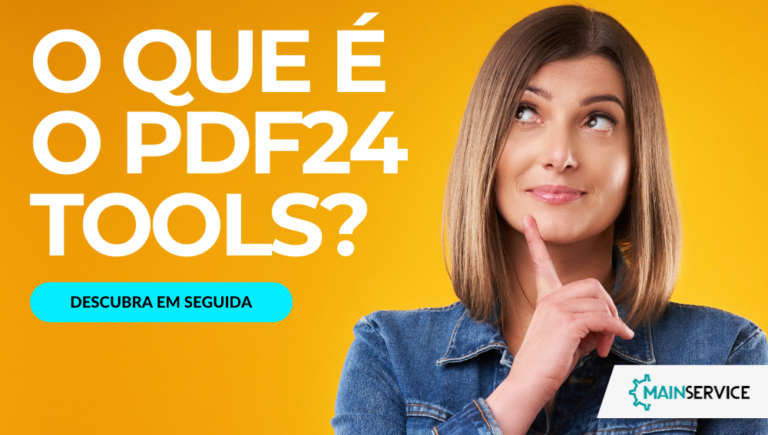 O que é o PDF24 Tools, é seguro usar? - Main Service