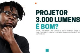 Projetor 3.000 lumens é bom
