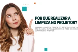Por que realizar a limpeza no projetor?