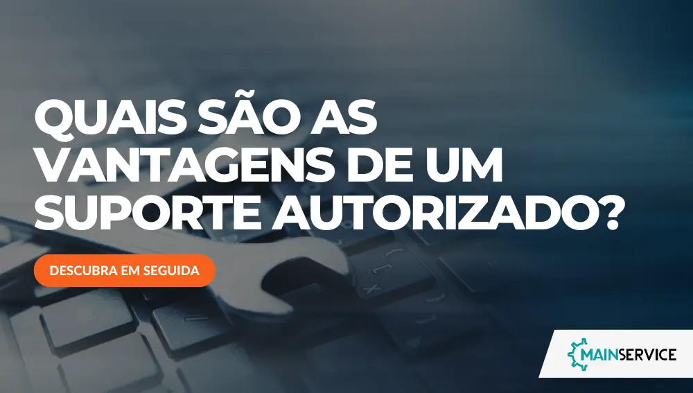 Vantagens de um suporte autorizado